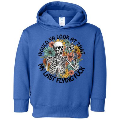 Would Ya Look At That My Last Flying Fuck Skeleton Halloween Gift Toddler Hoodie