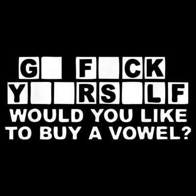 Would You Like To Buy A Vowel Dirty Joke Grown Up Humor T-Shirt