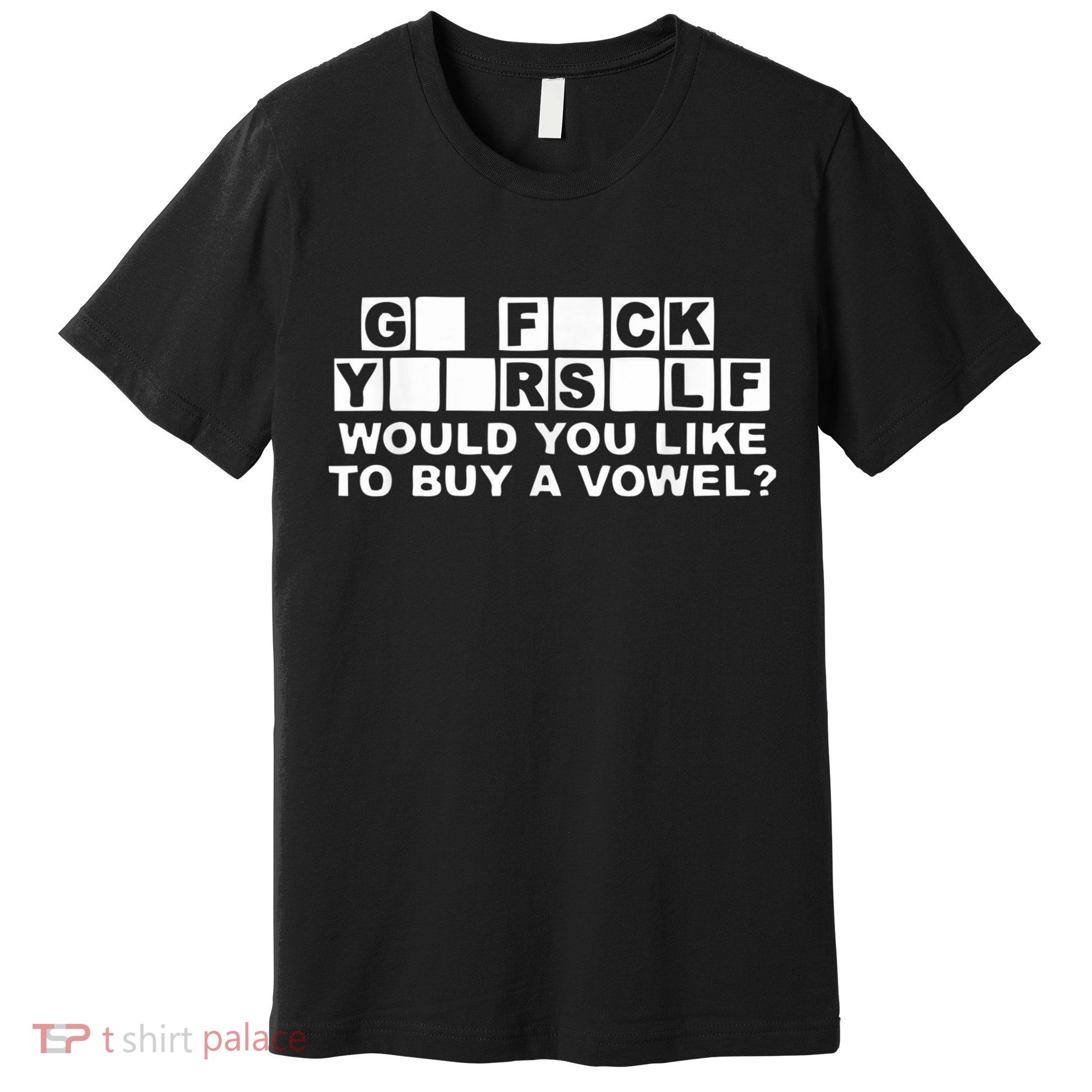 Would You Like To Buy A Vowel Dirty Joke Grown Up Humor Premium T-Shirt