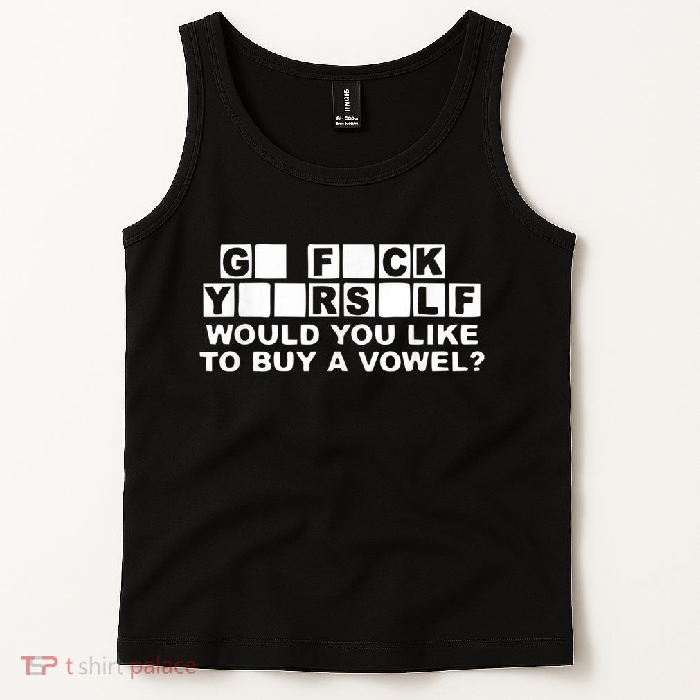Would You Like To Buy A Vowel Dirty Joke Grown Up Humor Tank Top