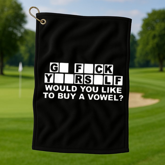 Would You Like To Buy A Vowel Dirty Joke Grown Up Humor Golf Towel
