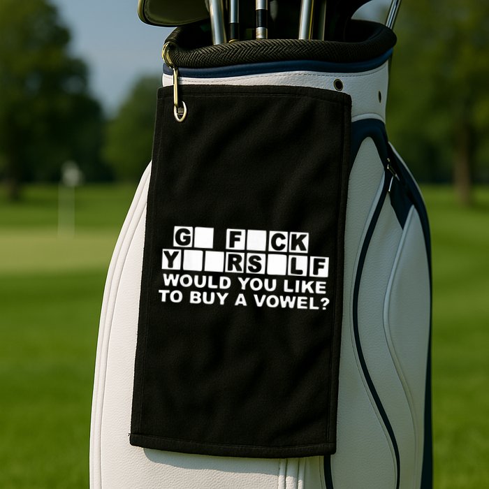 Would You Like To Buy A Vowel Dirty Joke Grown Up Humor Golf Towel