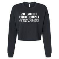 Would You Like To Buy A Vowel Dirty Joke Grown Up Humor Cropped Pullover Crew