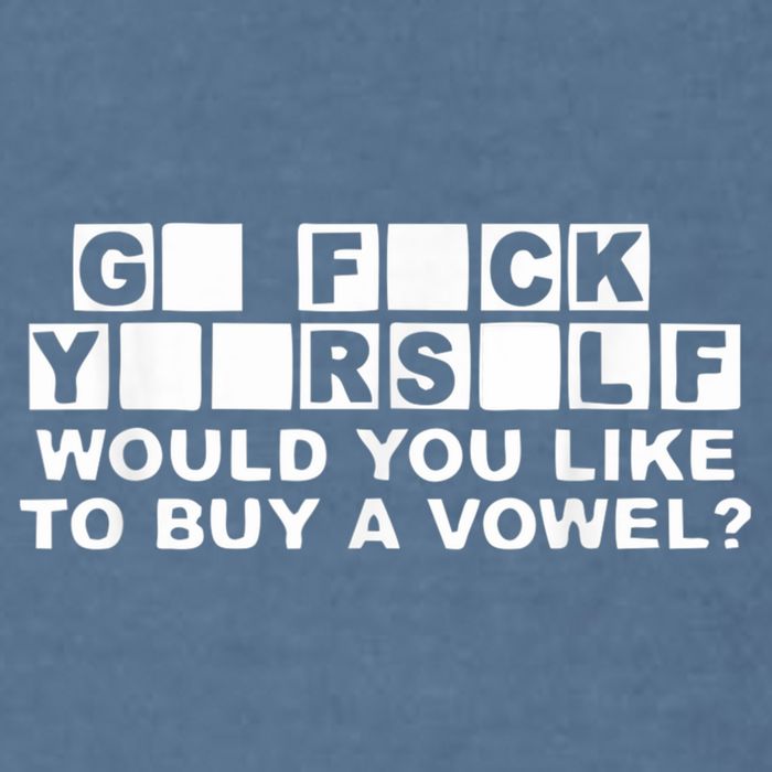 Would You Like To Buy A Vowel Dirty Joke Grown Up Humor Garment-Dyed Sweatshirt