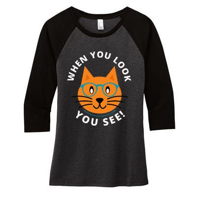 When You Look You See! Women's Tri-Blend 3/4-Sleeve Raglan Shirt