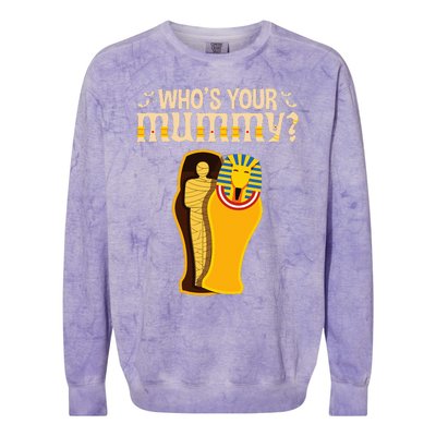 WhoS Your Mummy Funny Egyptian Pharaoh Mummy Colorblast Crewneck Sweatshirt