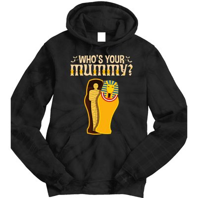 WhoS Your Mummy Funny Egyptian Pharaoh Mummy Tie Dye Hoodie