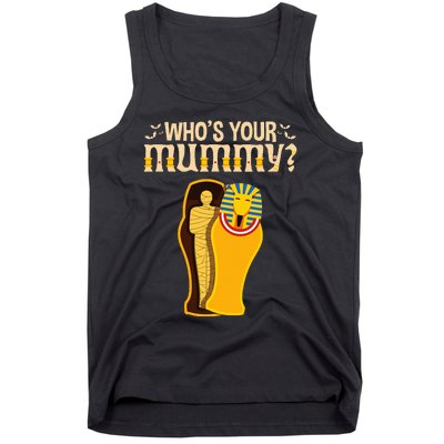 WhoS Your Mummy Funny Egyptian Pharaoh Mummy Tank Top