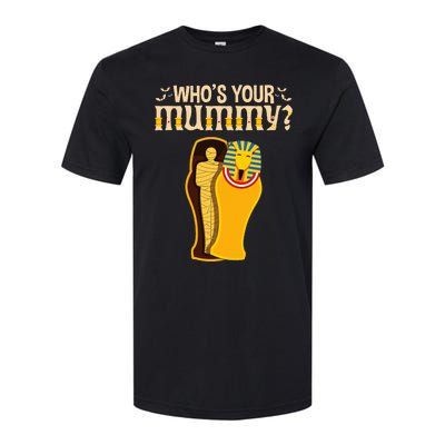 WhoS Your Mummy Funny Egyptian Pharaoh Mummy Softstyle® CVC T-Shirt