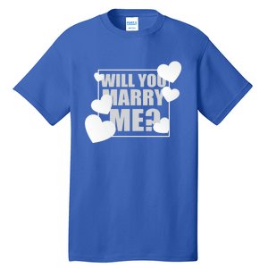 Will You Marry Me Great Gift Cute Wedding Marriage Proposal Great Gift Hearts Gi Tall T-Shirt