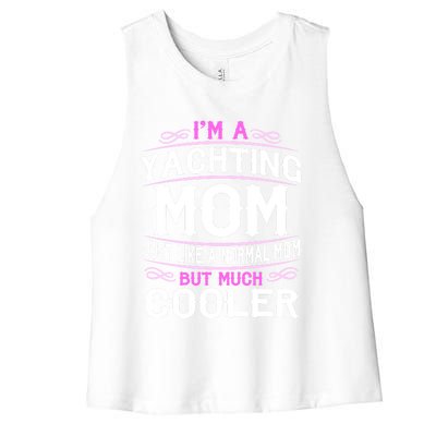 Wo Yachting Mom Cute Sailing Boating Mom Gift Women's Racerback Cropped Tank