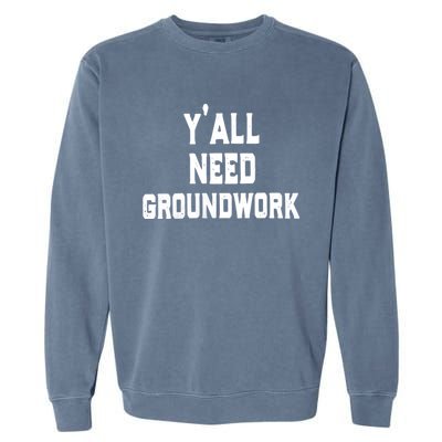 Womens Y'all Need Groundwork Garment-Dyed Sweatshirt