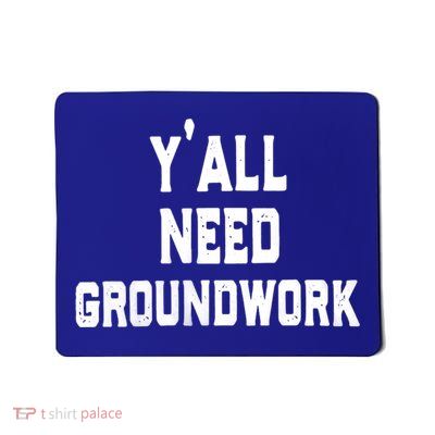Womens Y'all Need Groundwork Mousepad