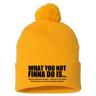 What You Not Finna Do Is Black Pride Pom Pom 12in Knit Beanie