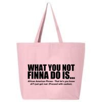 What You Not Finna Do Is Black Pride 25L Jumbo Tote