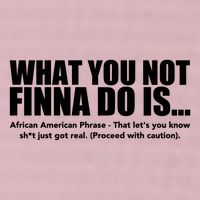 What You Not Finna Do Is Black Pride 25L Jumbo Tote