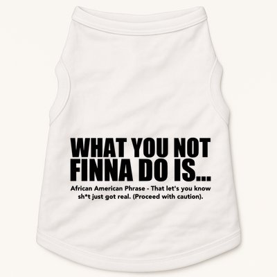What You Not Finna Do Is Black Pride Doggie Tank