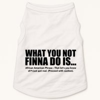 What You Not Finna Do Is Black Pride Doggie Tank