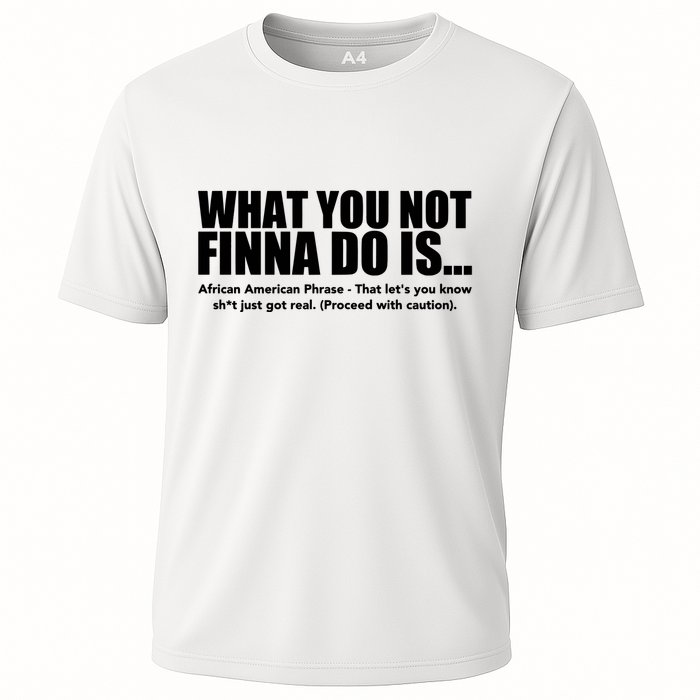 What You Not Finna Do Is Black Pride Cooling Performance Crew T-Shirt