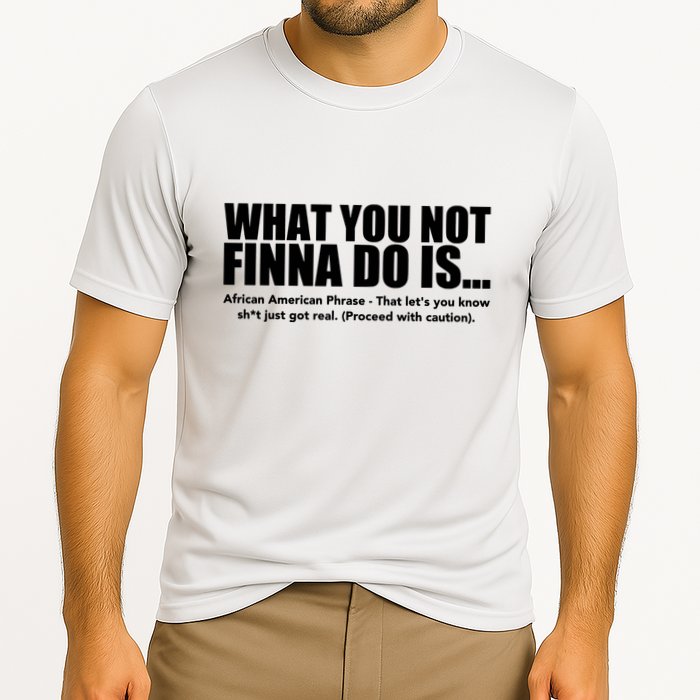What You Not Finna Do Is Black Pride Cooling Performance Crew T-Shirt
