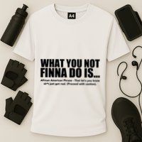 What You Not Finna Do Is Black Pride Cooling Performance Crew T-Shirt
