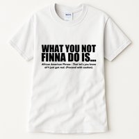 What You Not Finna Do Is Black Pride Tall T-Shirt