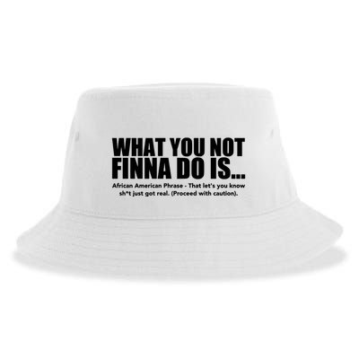 What You Not Finna Do Is Black Pride Sustainable Bucket Hat