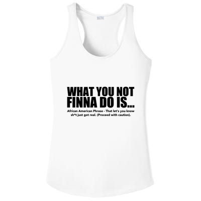 What You Not Finna Do Is Black Pride Ladies PosiCharge Competitor Racerback Tank