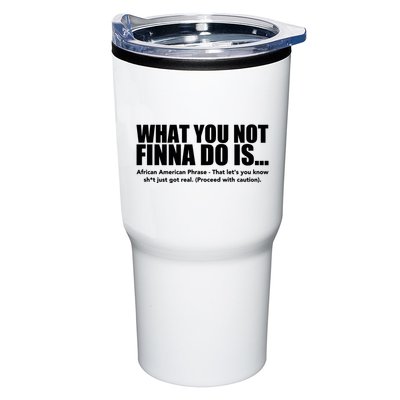 What You Not Finna Do Is Black Pride Tumbler