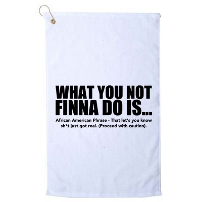 What You Not Finna Do Is Black Pride Golf Towel