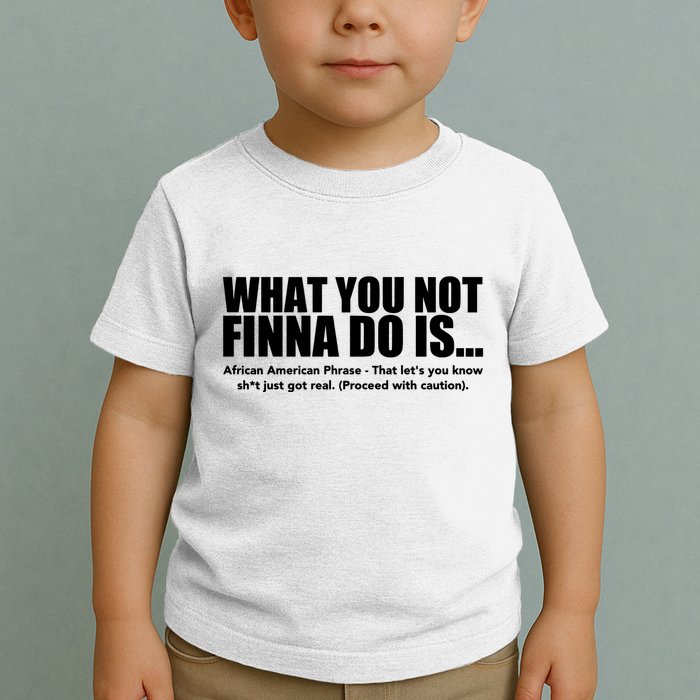 What You Not Finna Do Is Black Pride Toddler T-Shirt