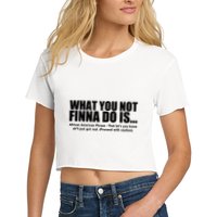 What You Not Finna Do Is Black Pride Women's Crop Top Tee
