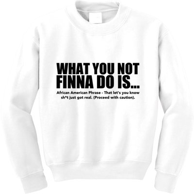 What You Not Finna Do Is Black Pride Kids Sweatshirt