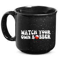 Watch Your Own Bobber 15oz Campfire Ceramic Mug