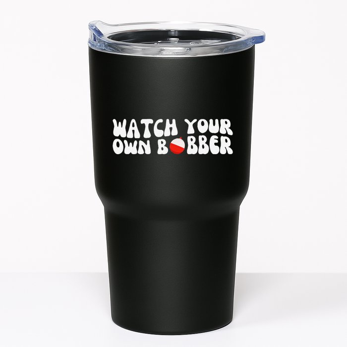 Watch Your Own Bobber Tumbler