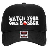 Watch Your Own Bobber Trucker Hat