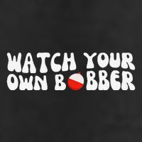 Watch Your Own Bobber Trucker Hat