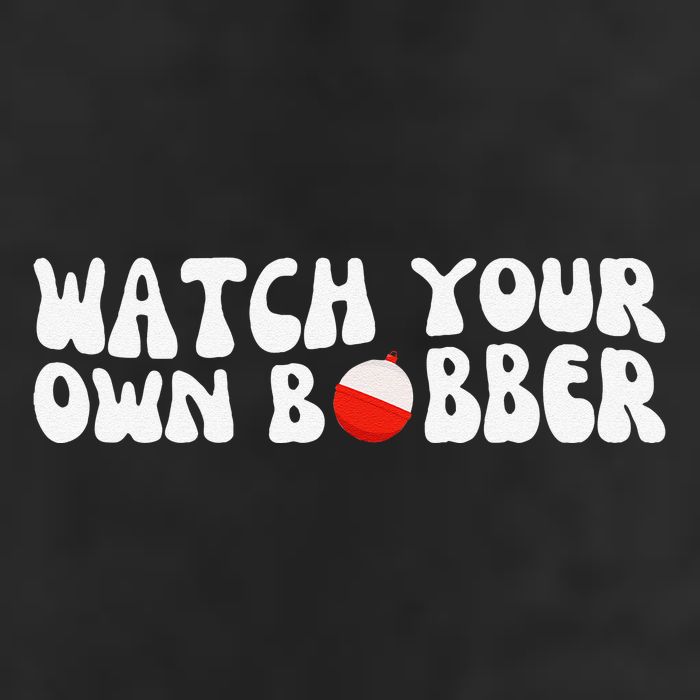 Watch Your Own Bobber Trucker Hat