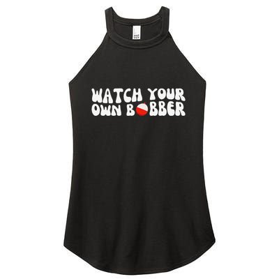 Watch Your Own Bobber Women's Perfect Tri Rocker Tank