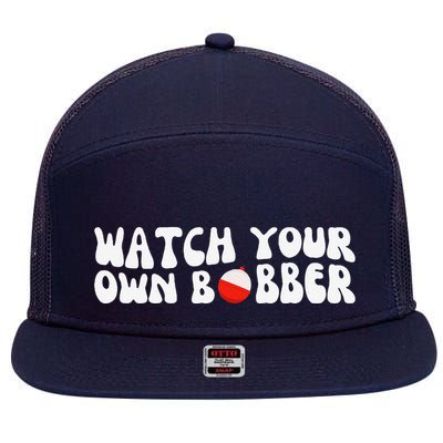 Watch Your Own Bobber 7 Panel Mesh Trucker Snapback Hat
