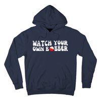 Watch Your Own Bobber Hoodie