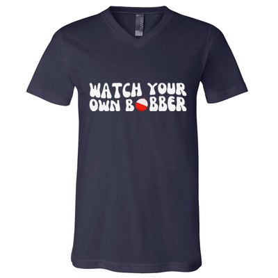 Watch Your Own Bobber V-Neck T-Shirt