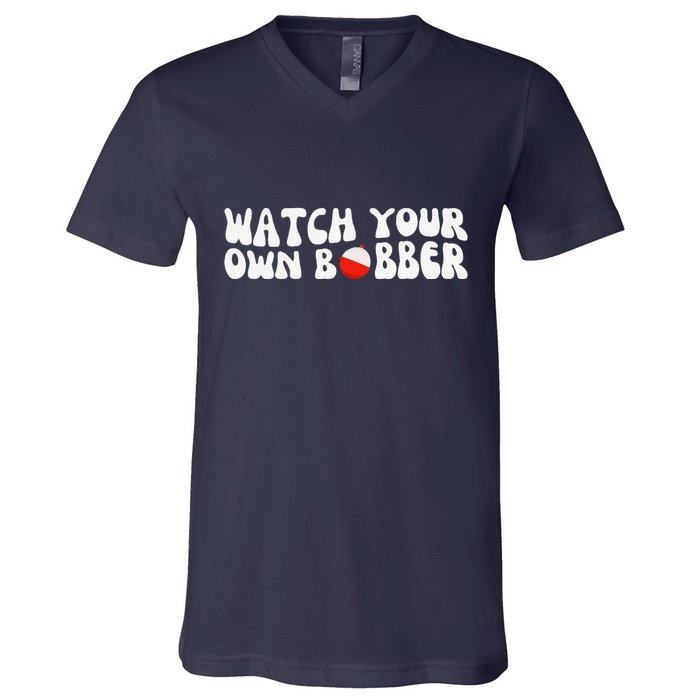 Watch Your Own Bobber V-Neck T-Shirt