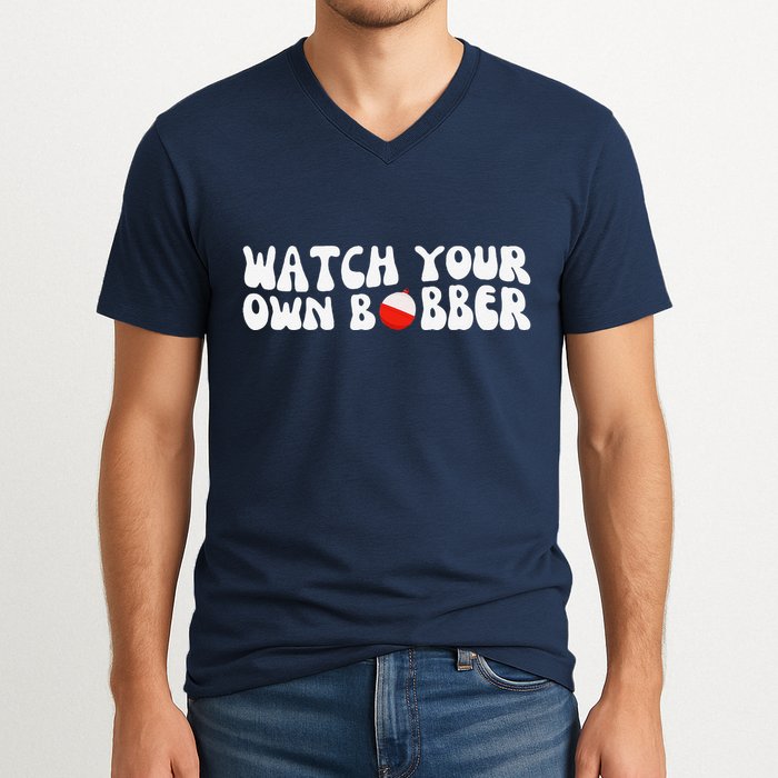 Watch Your Own Bobber V-Neck T-Shirt