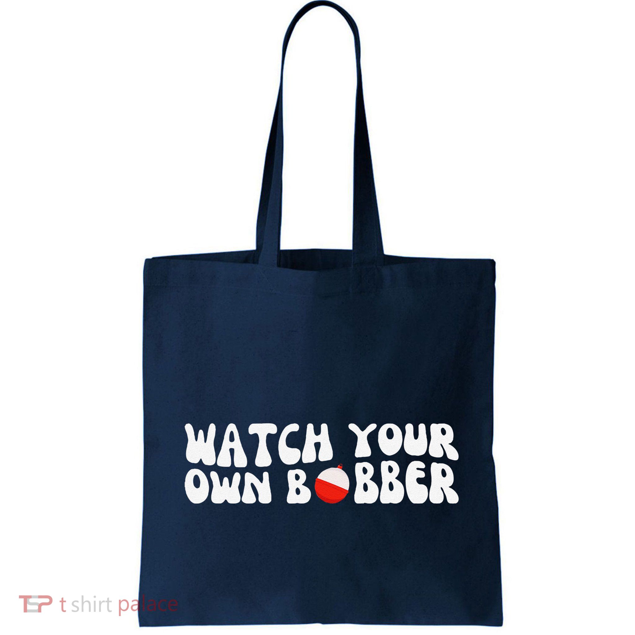 Watch Your Own Bobber Bag