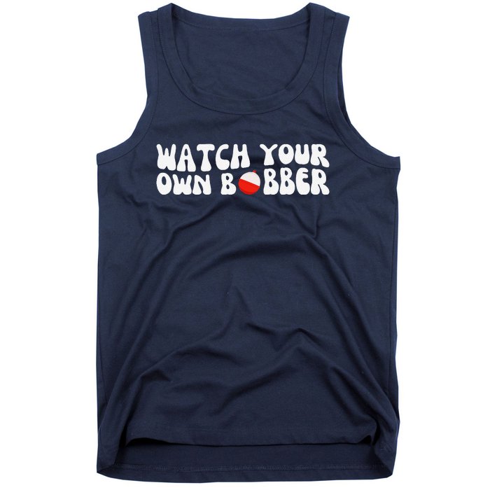 Watch Your Own Bobber Tank Top