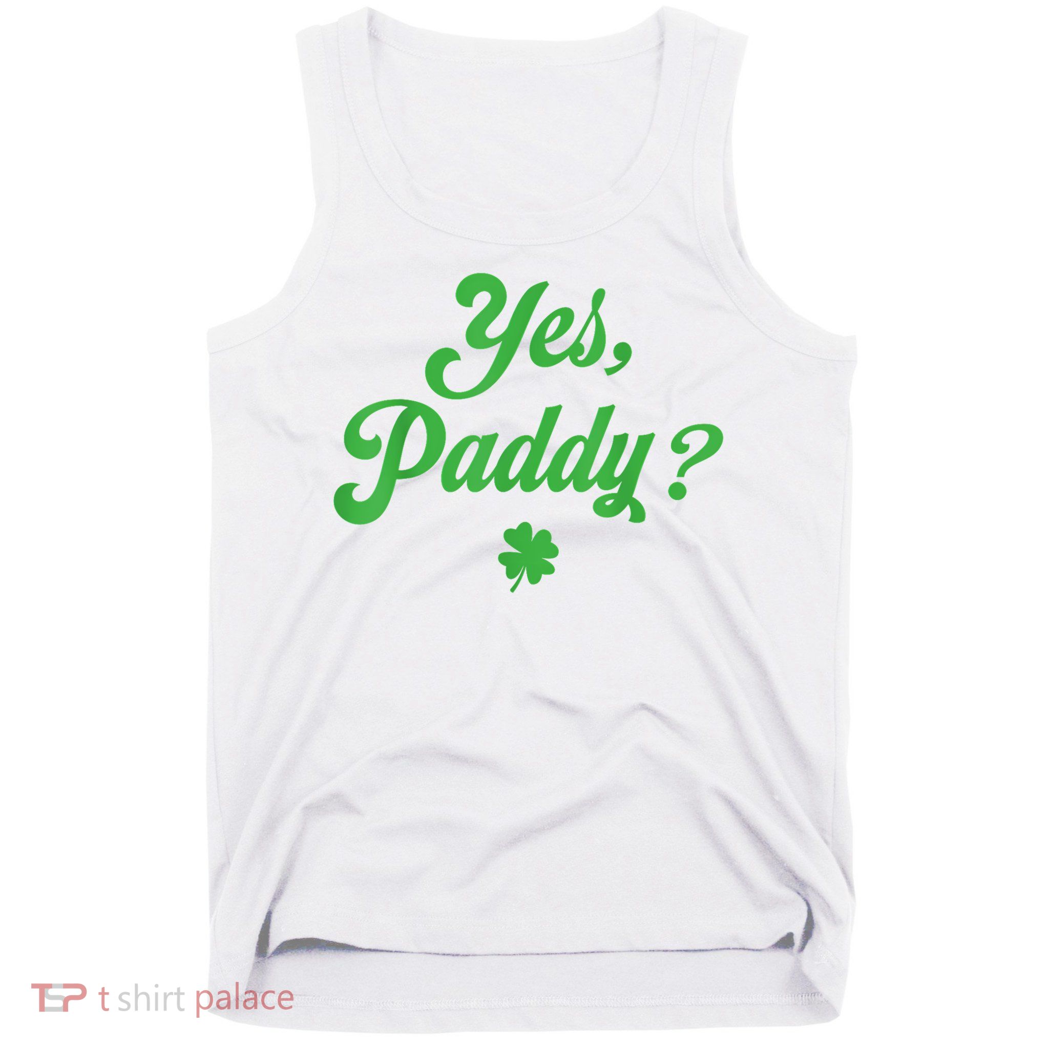Women Yes Paddy Baby Funny St. Paddy's Day Irish Baby Tank Top