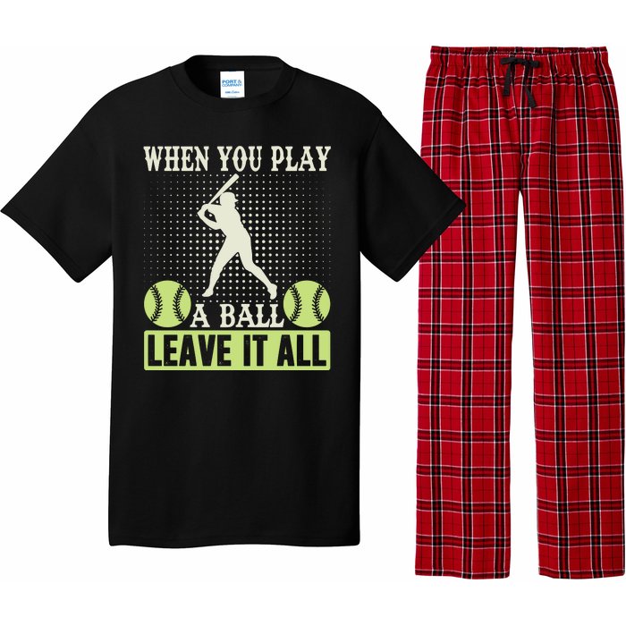 When You Play A Ball Leave It All Pajama Set