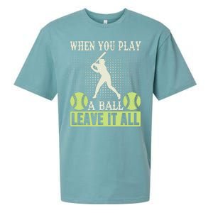 When You Play A Ball Leave It All Sueded Cloud Jersey T-Shirt