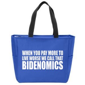 When You Pay More To Live Worse We Call That Bidenomics Funny Anti Joe Biden Zip Tote Bag